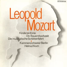 LEOPOLD MOZART Kindersinfonie Bauernhochzeit Musikalische KOCH Eterna 825670 GD1