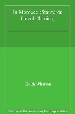 In Morocco (Stanfords Travel Classics),Edith Wharton- 9781909612