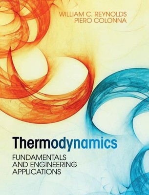 Thermodynamics: Fundamentals and Engineering Applications, Colonna, Piero,Reynol