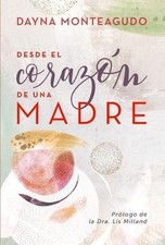 Desde El Corazn de Una Madre: Herramientas Para Guiar a Tus Hijos Hacia Su Props