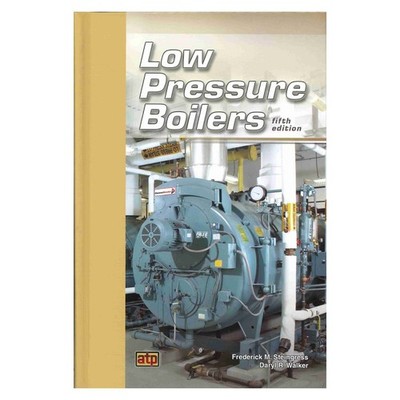 Low Pressure Boilers 5th Edition - ATP, Frederick M. Steingress, Daryl R. Walker