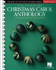 The Essential Christmas Carol Anthology Sheet Music Phillip Keveren 001245467