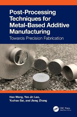 Nachbearbeitungstechniken für die metallbasierte Additivfertigung... - 9781032224473