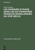 Les Marques D'usage Dans Les Dictionnaires FrançAis Monolingues Du Xixe SièCle M