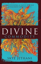 The Divine Commodity: Discovering a Faith Beyond Consumer Christianity by Zonder
