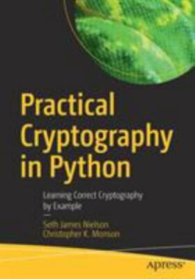 Practical Cryptography in Python: Learning Correct Cryptography by Example, Niel