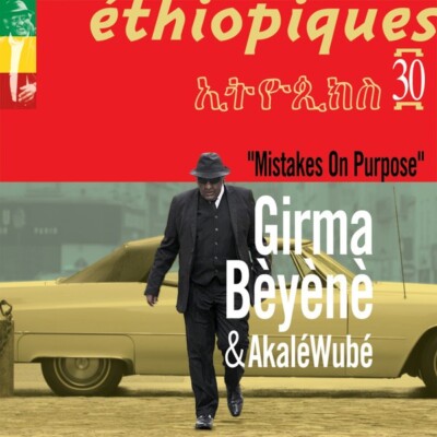 CD NM: Girma Bèyènè & Akalé Wubé, Äthiopics 30: ''Mistakes On Purpose''