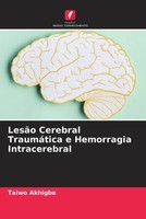 Taiwo Akhigbe | LesãO Cerebral TraumáTica E Hemorragia Intracerebral | Buch