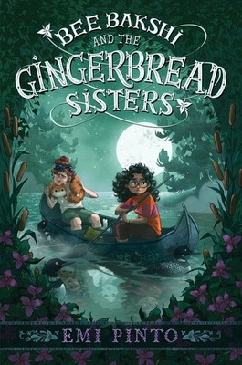 Bee Bakshi and the Gingerbread Sisters by Pinto, Emi [Hardcover]