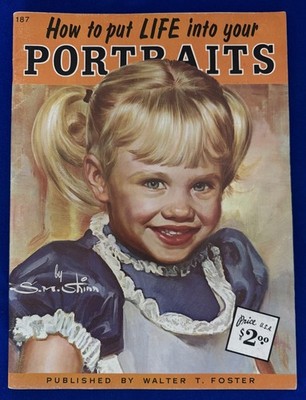 Vintage How to Put Life Into Your Portraits by S.M. Shinn-Walter Foster Series