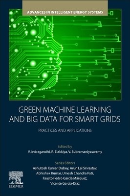Green Machine Learning and Big Data for Smart Grids - 9780443289514