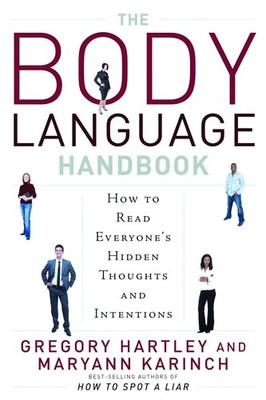 The Body Language Handbook: How to Read Everyone's Hidden Thoughts and Inten...