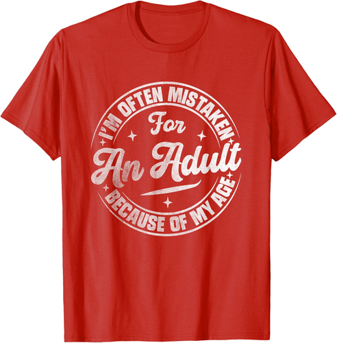 I'm Often Mistaken for an Adult Because of My Age Funny Gift Unisex T-Shirt - Picture 5 of 12