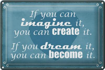 Blechschild Spruch 30x20cm if you can imagine can create it Deko Schild tin sign