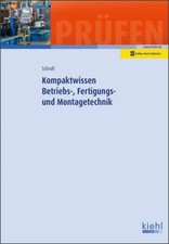 Kompaktwissen Betriebs-, Fertigungs- und Mont...