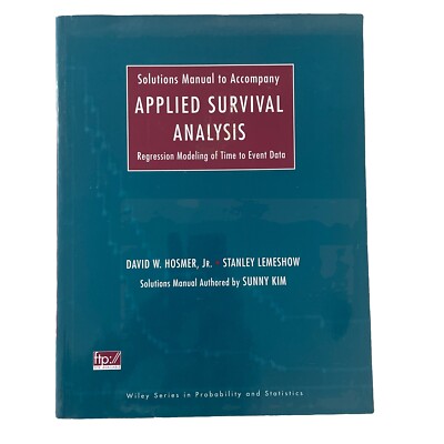 Applied Survival Analysis Solutions Manual - Regression Modeling Time To Event