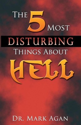 The 5 Most Disturbing Things About Hell by Mark Agan (English) Paperback Book