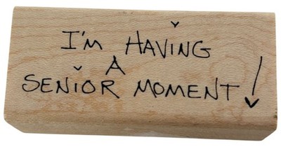 Judith Rubber Stamp I am Having A Senior Moment Funny Old Lady Forgetful D-113