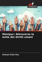 Ananya Guha Roy | Manipur: Attraverso La Lente Dei Diritti Umani | Taschenbuch