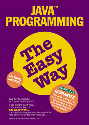 JAVA PROGRAMMING THE EASY WAY WITH CDROM (BARRON'S E-Z) By Douglas A. Downing
