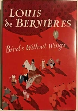 Birds Without Wings by Louis de Bernieres 2004 First Edition Hardcover