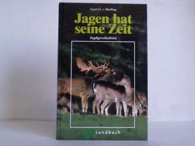 Jagen hat seine Zeit. Jagdgeschichten