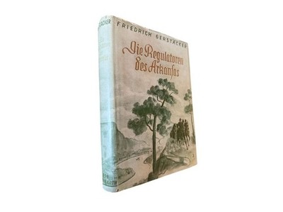 Die Regulatoren in Arkansas. Aus dem Waldleben Amerikas. Gerstäcker, Friedrich: