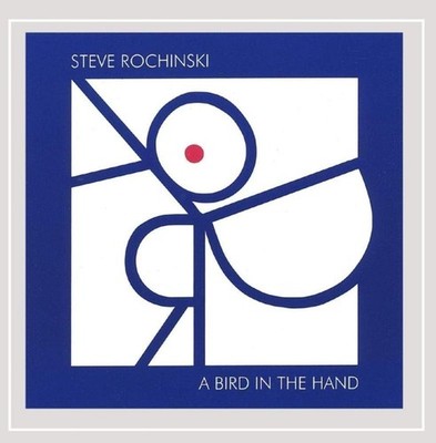 Rochinski, Steve - A Bird In The Hand BRUCE THOMAS CD NEU OVP