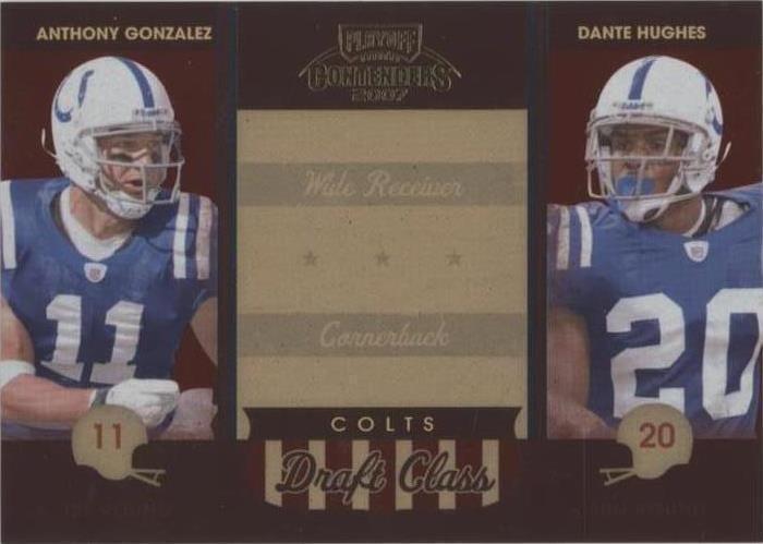 2007 Playoff Contenders - Draft Class Anthony Gonzalez, Dante Hughes # ...
