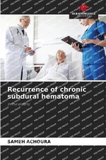 Recurrence of chronic subdural hematoma by Sameh Achoura Paperback Book