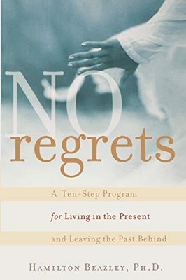 No Regrets: A Ten-Step Program for ..., Beazley, Hamilt