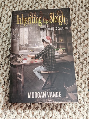 Inheriting the Sleigh The North Is Calling Morgan Vance Trade PB 2020 First Edit
