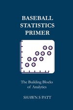 Baseball Statistics Primer: The Building Blocks of Analytics