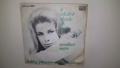 Bobby Johnson And The Atoms - A Whiter Shade Of Pale - Another Man