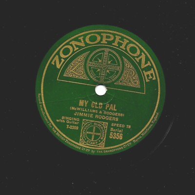 CLASSIC JIMMIE RODGERS 78  MY OLD PAL / DADDY AND HOME  UK  ZONOPHONE 5356  E/E-