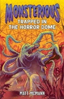 Matt McMann Trapped in the Horror Dome (Monsterious, Book 5) (Taschenbuch)