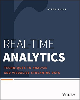 Real-Time Analytics: Techniques to Analyze and Visualize Streami