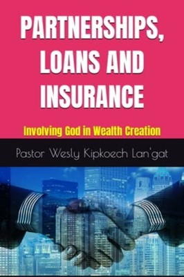 Partnerships, Loans and Insurance Involving God in Weal -  NEW PASTOR WESLY KI 2