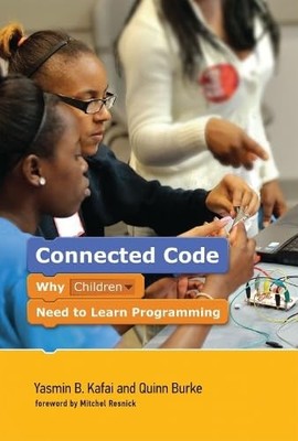 Connected Code: Why Children Need t..., Resnick, Mitche