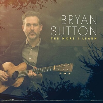 The More I Learn, Bryan Sutton, New , audioCD