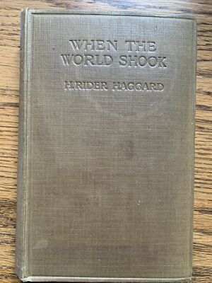 Signed H Rider Haggard / WHEN THE WORLD SHOOK 1st edition 1919