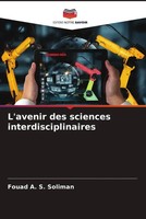 Fouad A. S. Soliman | L'avenir Des Sciences Interdisciplinaires | Taschenbuch