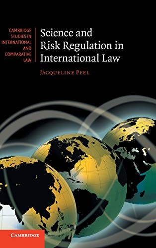 Science and Risk Regulation in International La. Peel<|