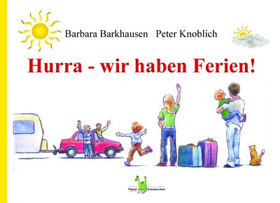 Hurra - wir haben Ferien - Ein Reise-Kinder-Bilder-Tage-Buch Deutschland zu