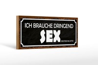 Holzschild Spruch 27X10 Cm Ich Brauche Dringend Sex Holz Deko Schild Wooden Sign