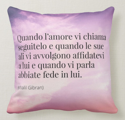 Cuscino Dedica Frase Amore Khalil Gibran Quando L Amore Vi Chiama Seguitelo Ebay