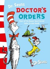 Doctor's Orders : Four of Dr. Seuss' Best-Loved Tales in One Book