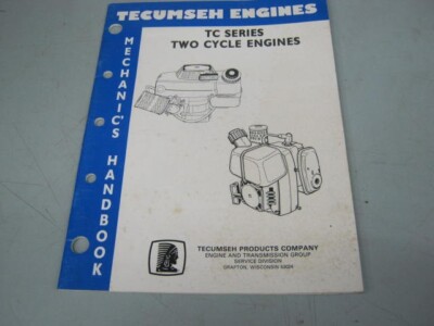 TECUMSEH MECHANICS HANDBOOK FOR TC SERIES TWO CYCLE ENGINES # 694782