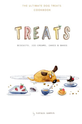 Treats. Biscuits, ice-creams, cakes and bakes: The ulti - Paperback NEW Ashton,