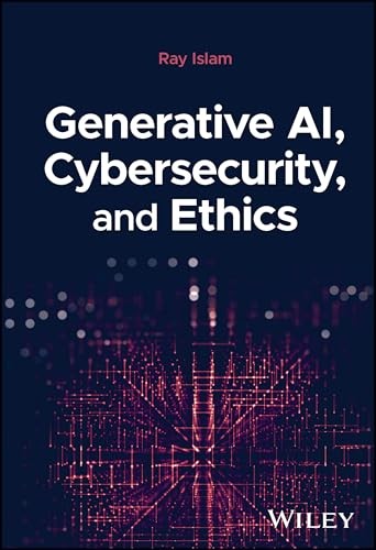 Generative AI, Cybersecurity, and Ethics by Mohammad Rubyet Islam NEW - Image 4